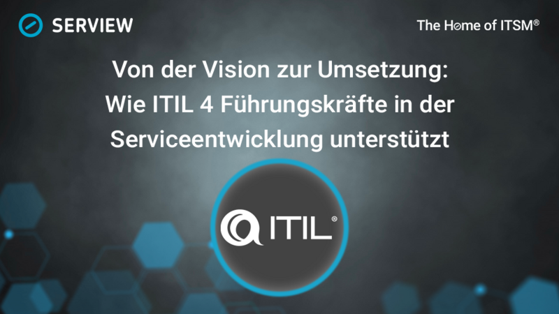 Von der Vision zur Umsetzung: Wie ITIL 4 Führungskräfte in der Serviceentwicklung unterstützt Grafik Von der Vision zur Umsetzung: Wie ITIL 4 Führungskräfte in der Serviceentwicklung unterstützt