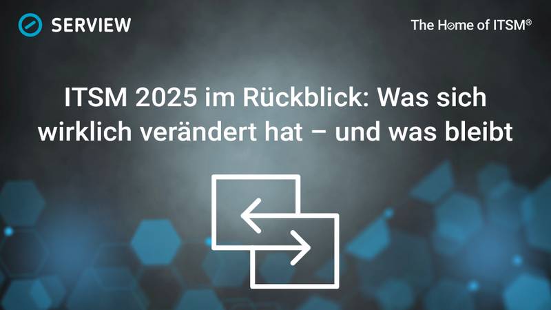ITSM 2025 im Rückblick: Was sich wirklich verändert hat – und was bleibt Grafik ITSM 2025 im Jahresrückblick