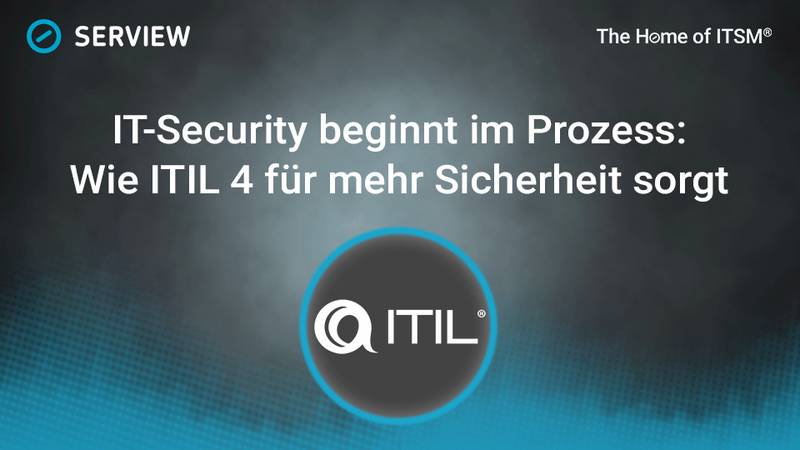 IT-Security beginnt im Prozess: Wie ITIL 4 für mehr Sicherheit sorgt Grafik IT-Security beginnt im Prozess: Wie ITIL 4 für mehr Sicherheit sorgt