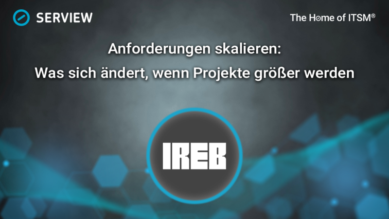 Anforderungen skalieren: Was sich ändert, wenn Projekte größer werden Grafik IREB Anforderungen skalieren: Was sich ändert, wenn Projekte größer werden