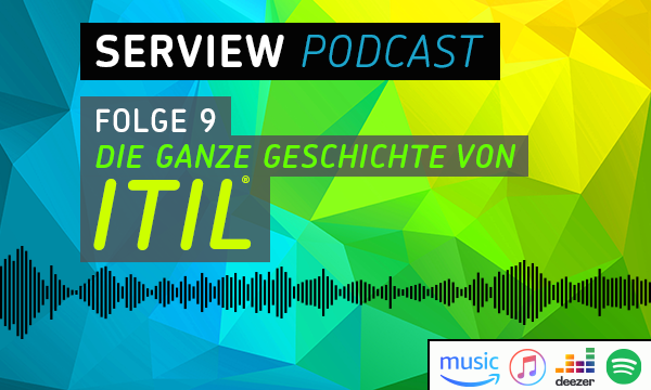 Neue SERVIEW Podcast Folge: Die ganze Geschichte von ITIL SERVIEW Podcast Folge 9